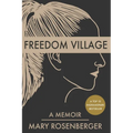 Freedom Village: A Memoir