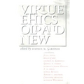 Virtue Ethics, Old and New