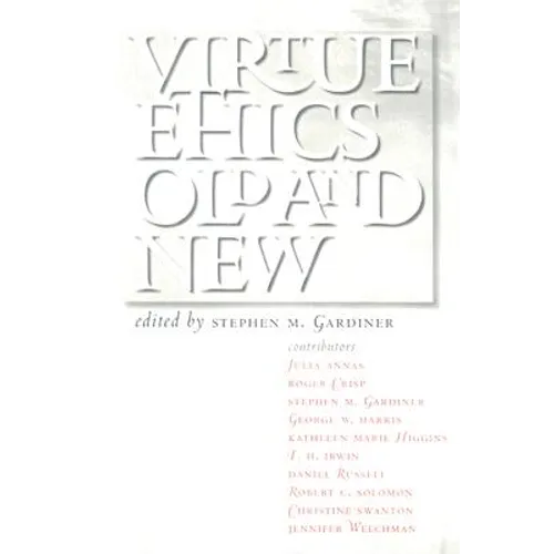 Virtue Ethics, Old and New