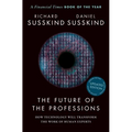 The Future of the Professions: How Technology Will Transform the Work of Human Experts, Updated Edition