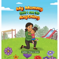 My Mommy Said I Can Do Anything