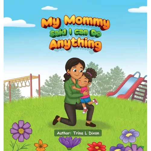 My Mommy Said I Can Do Anything