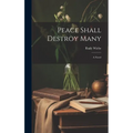 Peace Shall Destroy Many