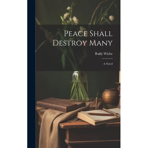 Peace Shall Destroy Many