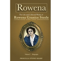 Rowena--The Life and Collected Works of Rowena Granice Steele - Volume I--Biography