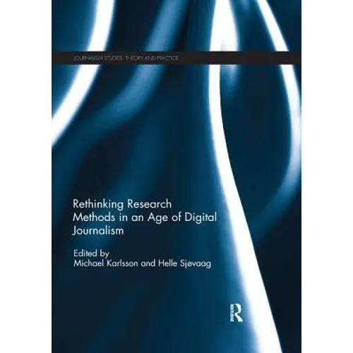 Rethinking Research Methods in an Age of Digital Journalism