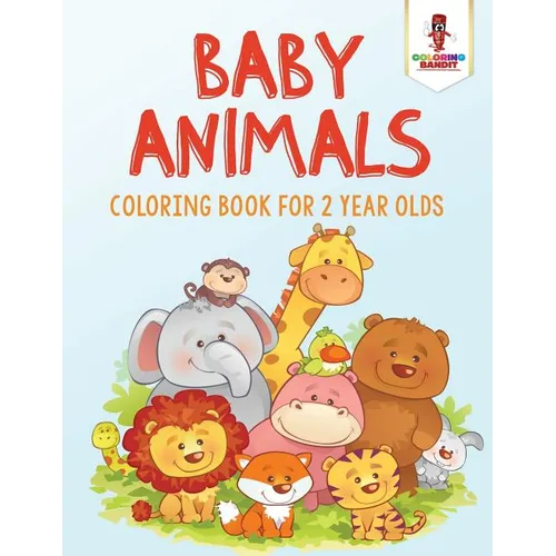 Baby Animals: Coloring Book for 2 Year Olds