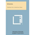 Spinoza: Portrait of a Spiritual Hero