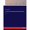 The Works of the Right Honourable Edmund Burke: Vol. I