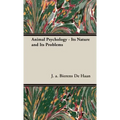 Animal Psychology - Its Nature and Its Problems