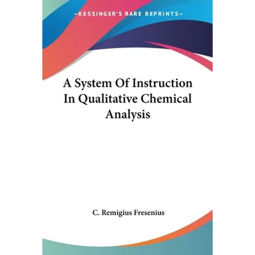 A System Of Instruction In Qualitative Chemical Analysis