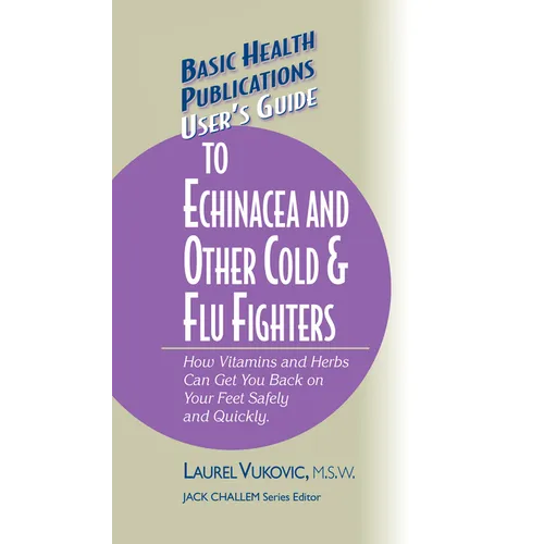 User's Guide to Echinacea and Other Cold & Flu Fighters