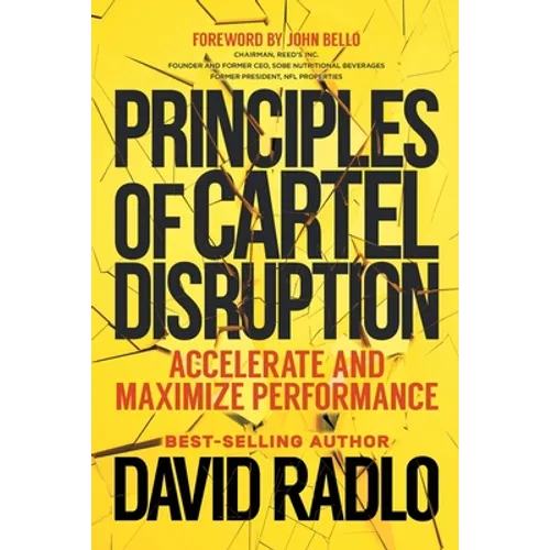 Principles of Cartel Disruption: Accelerate and Maximize Performance