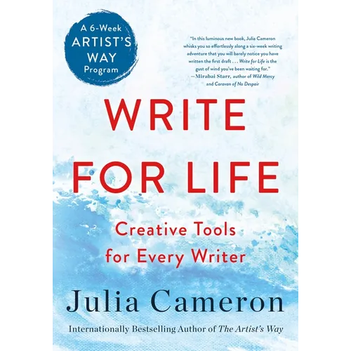 Write for Life: Creative Tools for Every Writer (a 6-Week Artist's Way Program)