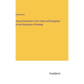 Annual Statement of the Trade and Navigation of the Presidency of Bombay