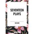 Seventeen Plays by Voltaire
