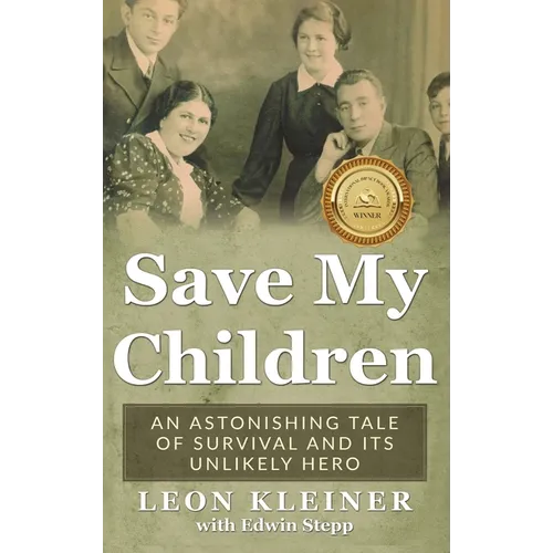 Save my Children: An Astonishing Tale of Survival and its Unlikely Hero