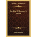 The Life Of Thomas E. Watson