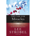 The Case for Miracles Student Edition: A Journalist Explores the Evidence for the Supernatural