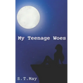 My Teenage Woes