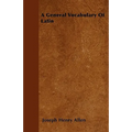 A General Vocabulary Of Latin