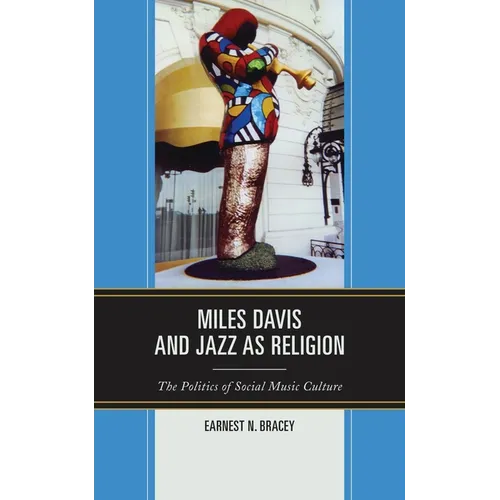 Miles Davis, and Jazz as Religion: The Politics of Social Music Culture