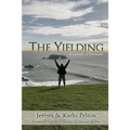 The Yielding: A Lifestyle of Surrender