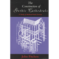 The Construction of Gothic Cathedrals: A Study of Medieval Vault Erection