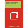 Federal Control of Public Education: A Critical Appraisal