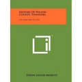 History Of Wilson County, Tennessee: Its Land And Its Life