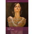 Selfishness and Selflessness: New Approaches to Understanding Morality