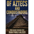 Of Aztecs And Conquistadors