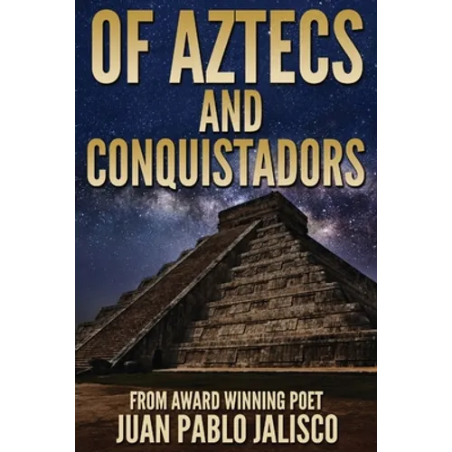 Of Aztecs And Conquistadors