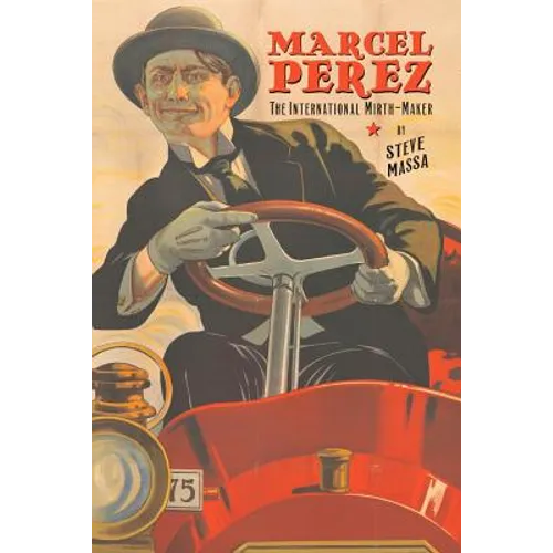 Marcel Perez: The International Mirth-Maker