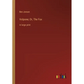 Volpone; Or, The Fox: in large print