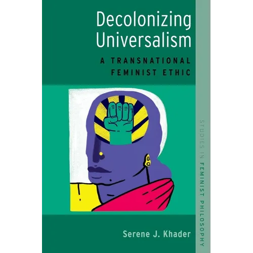 Decolonizing Universalism: A Transnational Feminist Ethic