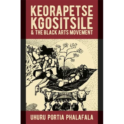 Keorapetse Kgositsile & the Black Arts Movement: Poetics of Possibility