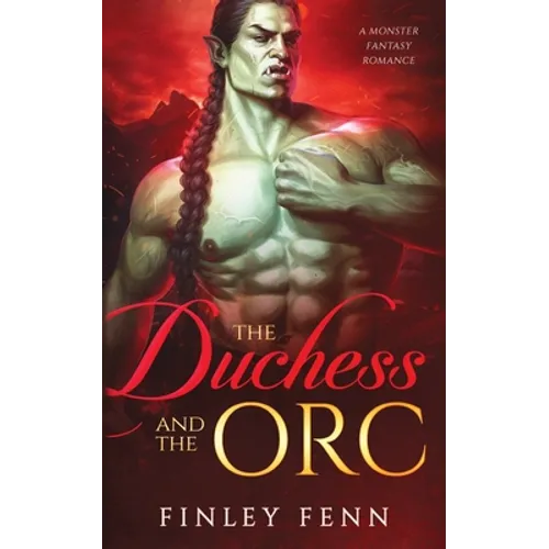 The Duchess and the Orc: A Monster Fantasy Romance