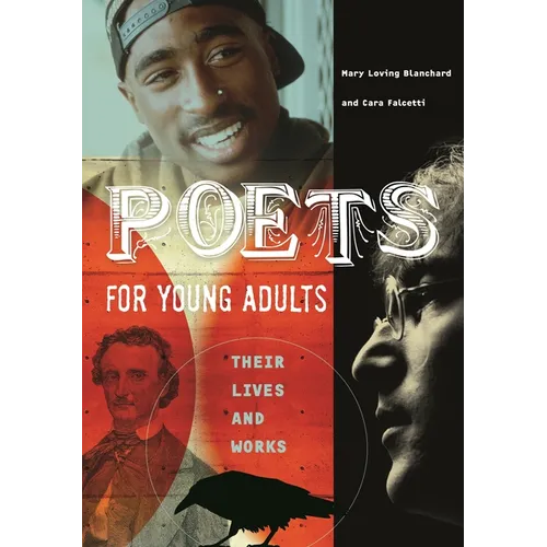 Poets for Young Adults: Their Lives and Works