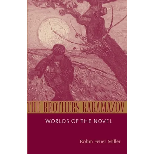 Brothers Karamazov: Worlds of the Novel