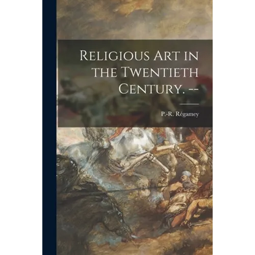 Religious Art in the Twentieth Century. --