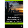 Psychotherapy, Anthropology and the Work of Culture