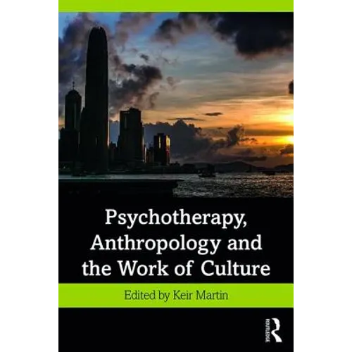 Psychotherapy, Anthropology and the Work of Culture