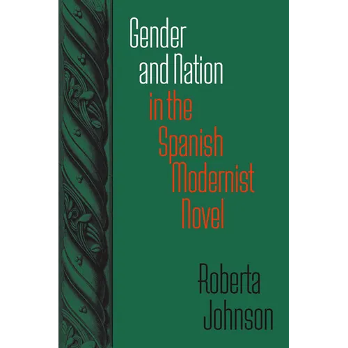 Gender and Nation in the Spanish Modernist Novel