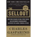 The Sellout: How Three Decades of Wall Street Greed and Government Mismanagement Destroyed the Global Financial System