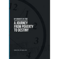 My Moments in Time: A Journey from Poverty to Destiny
