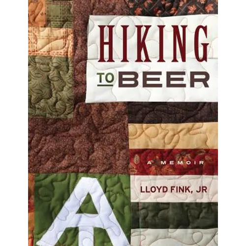 Hiking to Beer: A Memoir