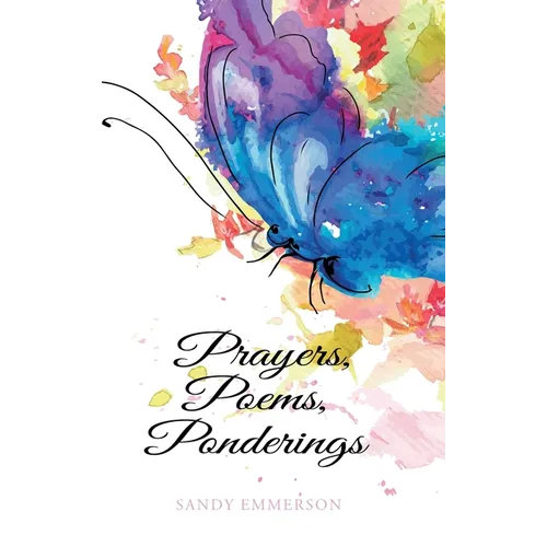 Prayers, Poems, Ponderings