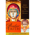 Peculiar Faith: Queer Theology for Christian Witness