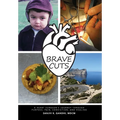 Brave Cuts: A Heart Surgeon's Journey through Purpose, Pain, Conviction, and Healing